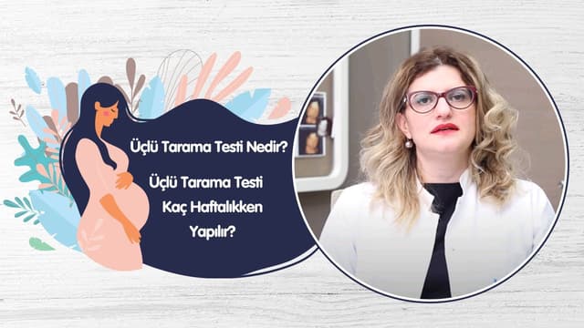 Üçlü Tarama Testi Nedir? - Üçlü Tarama Testi Kaç Haftalıkken Yapılır? image