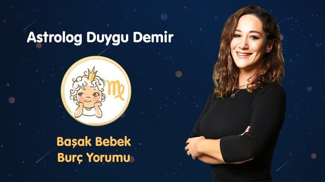 Başak Bebek Mayıs Ayı Burç Yorumu | Astrolog Duygu Demir image