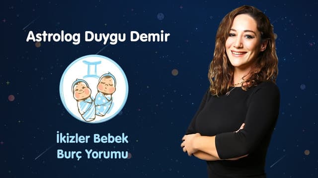 İkizler Bebek Mayıs Ayı Burç Yorumu | Astrolog Duygu Demir image