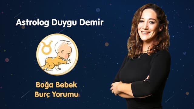 Boğa Bebek Burç Yorumu | Astrolog Duygu Demir image