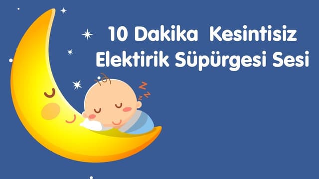 10 Dakika Kesintisiz Elektrik Süpürgesi Sesi - Bebeklerin Uyuması İçin Beyaz Gürültü image