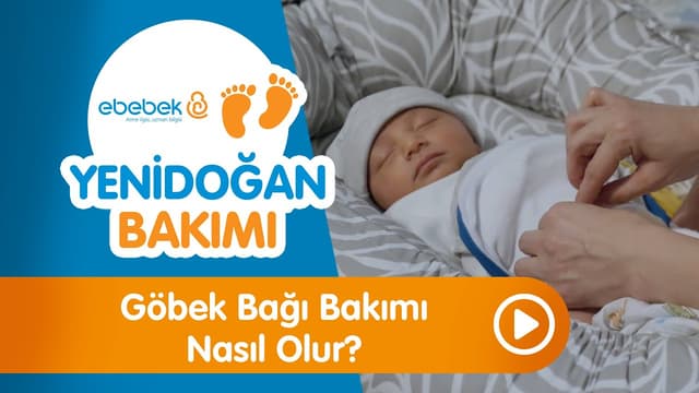 Bebeklerde Göbek Bağı Bakımı Nasıl Olmalıdır? - Yenidoğan Bakımı
