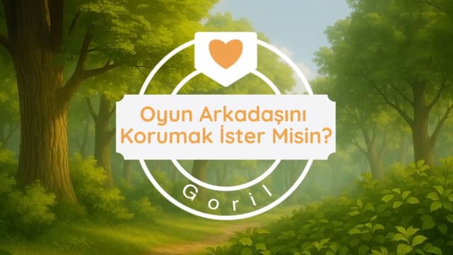 Oyun Arkadaşın Goril'i Korumak İster Misin? image
