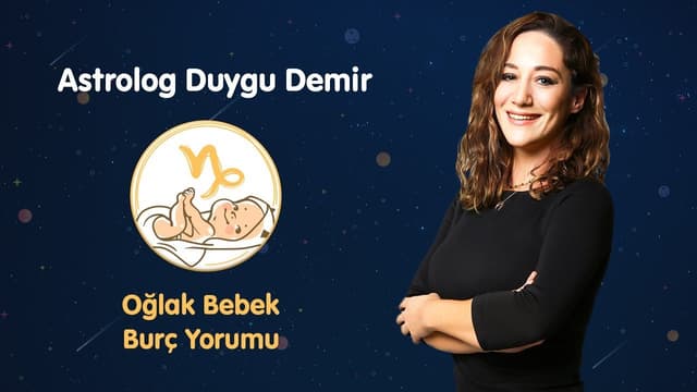 Oğlak Bebek Burç Yorumu | Astrolog Duygu Demir image