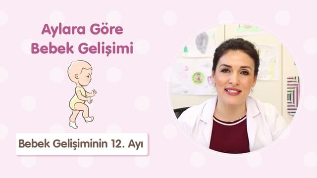 Bebek Gelişiminin 12. Ayı - Çocuk Sağlığı ve Hastalıkları Uzmanı Dr. Aylin Şimşek image